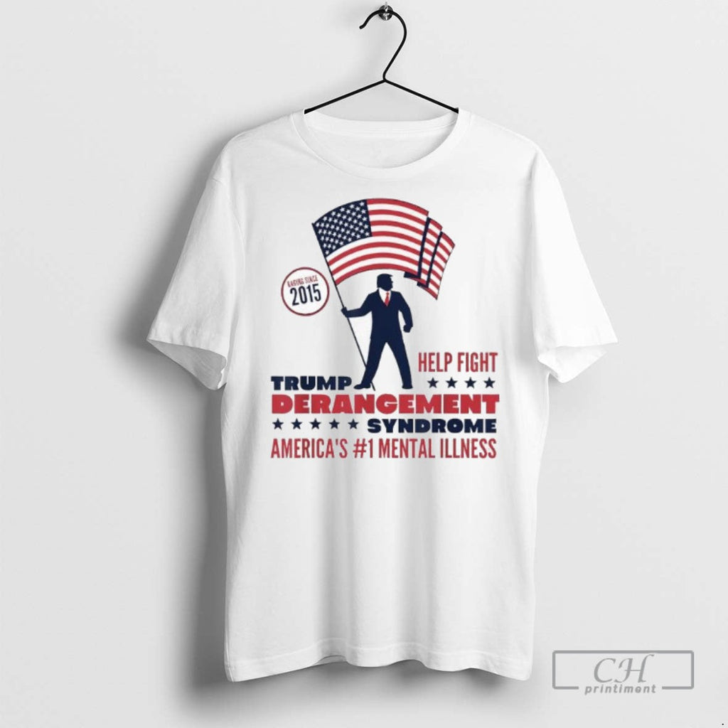 Help Fight Trump Derangement Syndrome Americas Mental - Adult & Kids T-Shirts, Sweatshirts & Hoodies apparel design preview 1