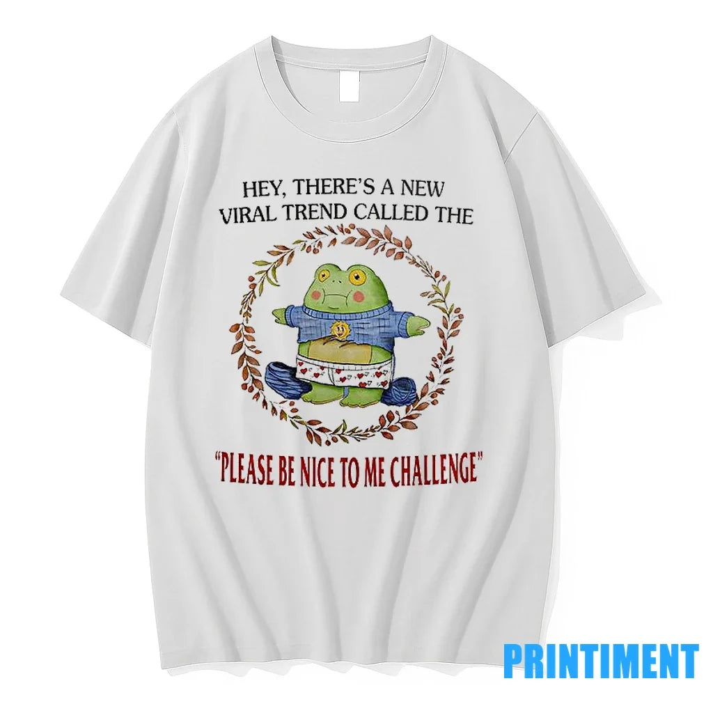 Hey Theres A New Viral Trend Called The Please Be - Adult & Kids T-Shirts, Sweatshirts & Hoodies apparel design preview 1