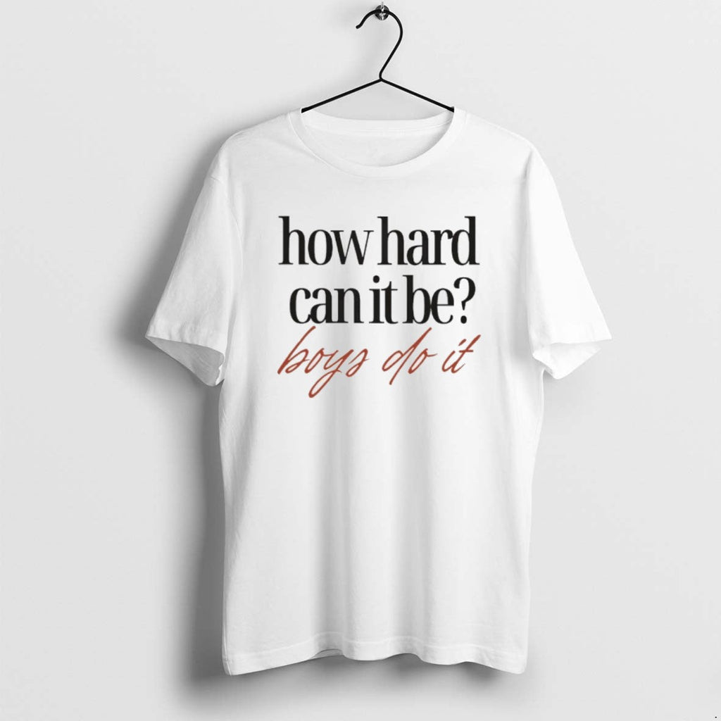 How Hard Can It Be Boys Do - Adult & Kids T-Shirts, Sweatshirts & Hoodies apparel design preview 1