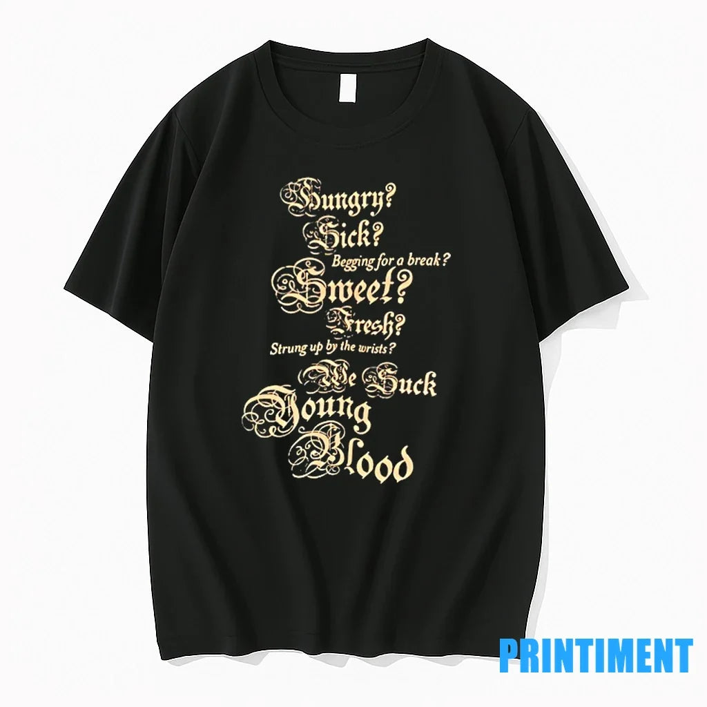 Hungry Sick Begging For A Break Sweet Fresh Strung Up - Adult & Kids T-Shirts, Sweatshirts & Hoodies apparel design preview 1