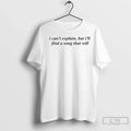I Cant Explain But Ill Find A Song That Will - Adult & Kids T-Shirts, Sweatshirts & Hoodies apparel design preview 1