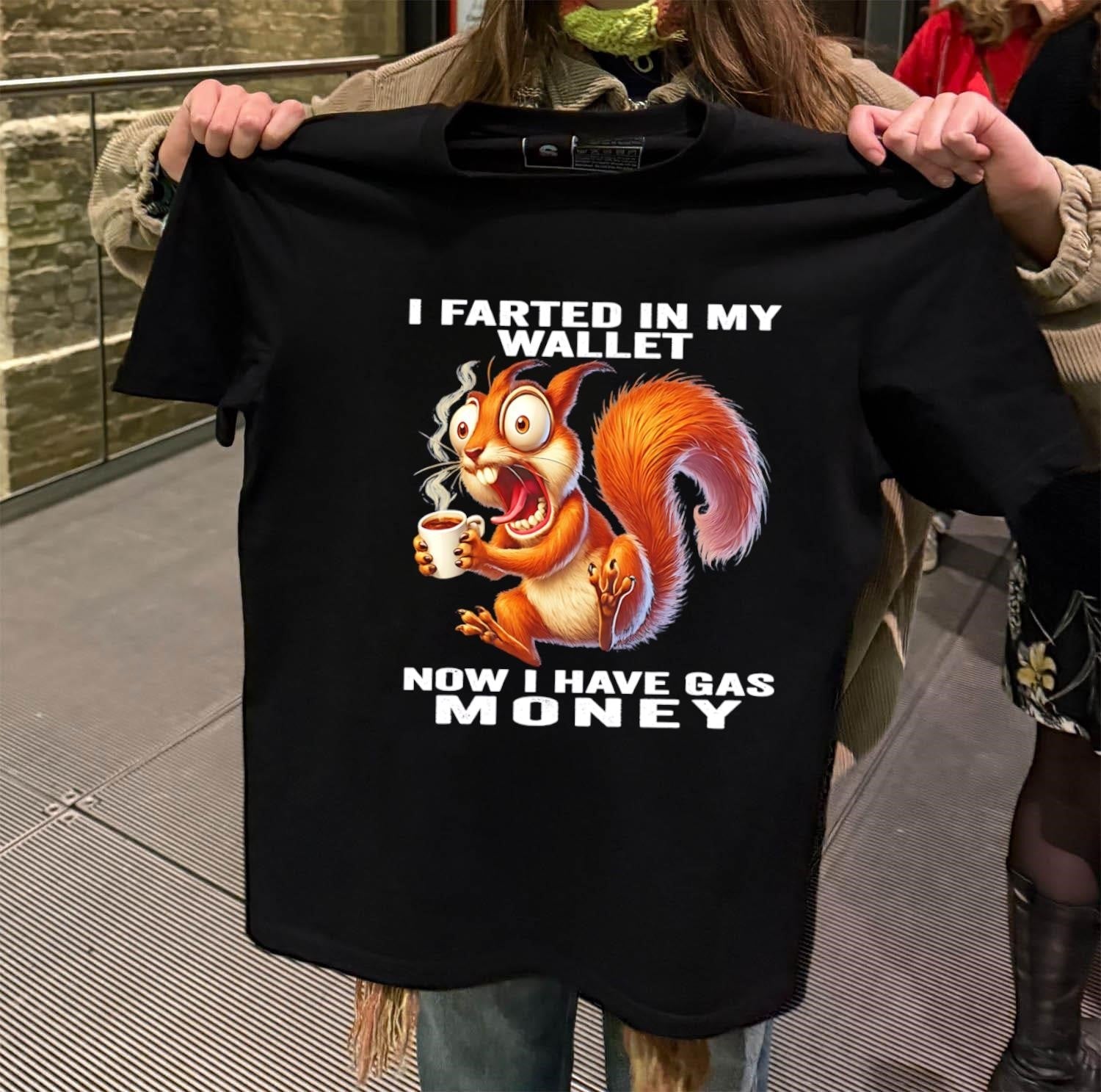 I Farted In My Wallet Now Have Gas Money Squirrel - Adult & Kids T-Shirts, Sweatshirts & Hoodies apparel design preview 2