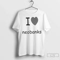 I Love Neobanks - Adult & Kids T-Shirts, Sweatshirts & Hoodies apparel design preview 1