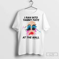 I Ran Into Tammy Faye At The Mall - Adult & Kids T-Shirts, Sweatshirts & Hoodies apparel design preview 1