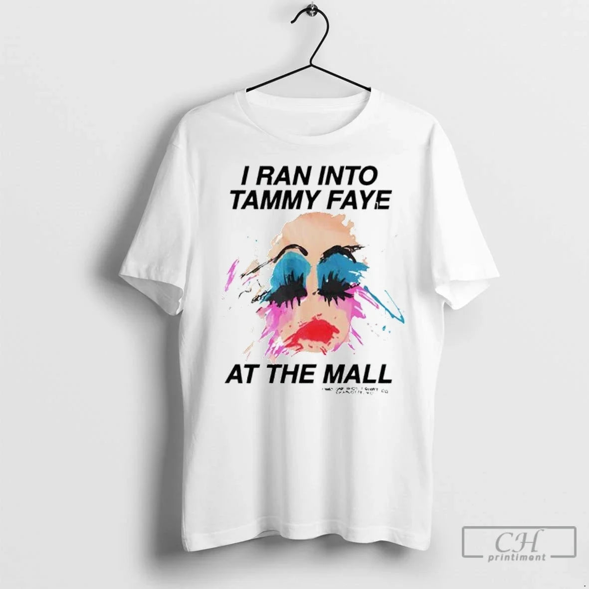 I Ran Into Tammy Faye At The Mall - Adult & Kids T-Shirts, Sweatshirts & Hoodies apparel design preview 1