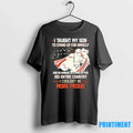 I Taught My Son To Stand Up For Himself Veteran - Adult & Kids T-Shirts, Sweatshirts & Hoodies apparel design preview 1