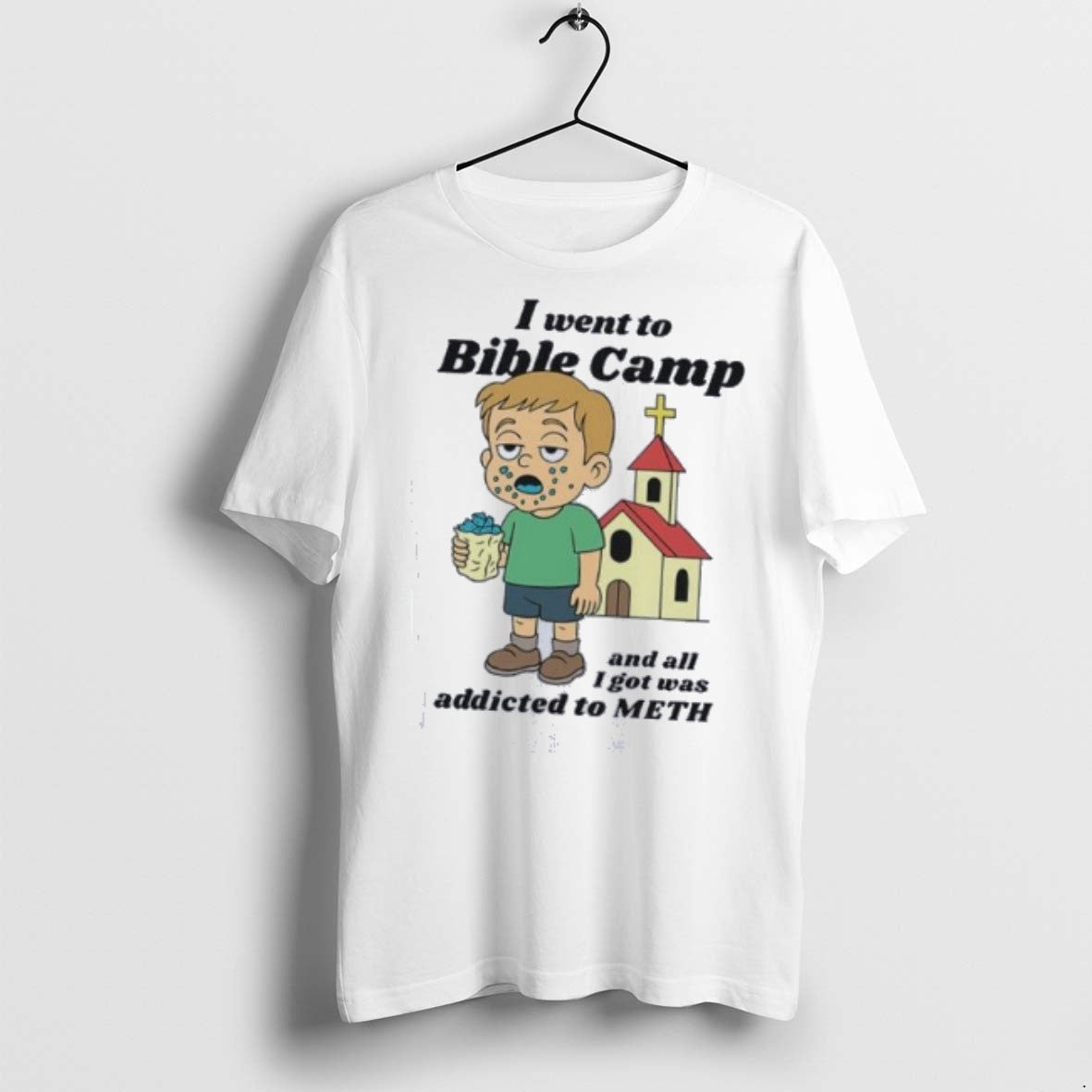 I Went To Bible Camp And All Got Was Addicted Meth - Adult & Kids T-Shirts, Sweatshirts & Hoodies apparel design preview 1