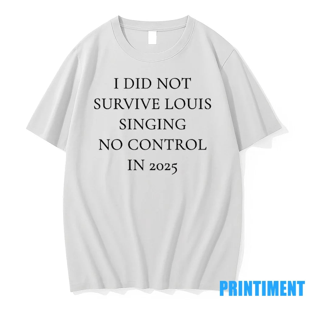 I Did Not Survive Louis Singing No Control In 2025 - Adult & Kids T-Shirts, Sweatshirts & Hoodies apparel design preview 1