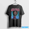 I Dont Smell No Dinner Cookin Leonard Washington - Adult & Kids T-Shirts, Sweatshirts & Hoodies apparel design preview 1