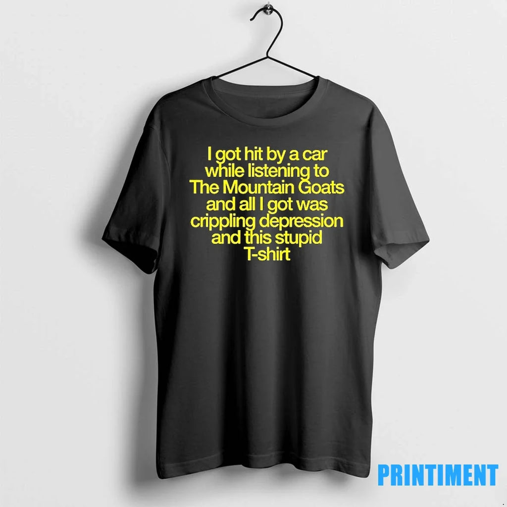 I Got Hit By A Car While Listening To The Mountain - Adult & Kids T-Shirts, Sweatshirts & Hoodies apparel design preview 1