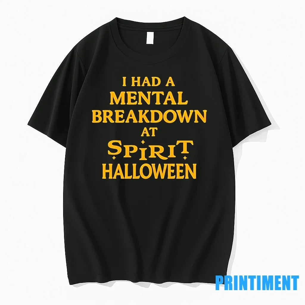 I Had A Mental Breakdown At Spirit Halloween Sweater - Adult & Kids T-Shirts, Sweatshirts & Hoodies apparel design preview 1