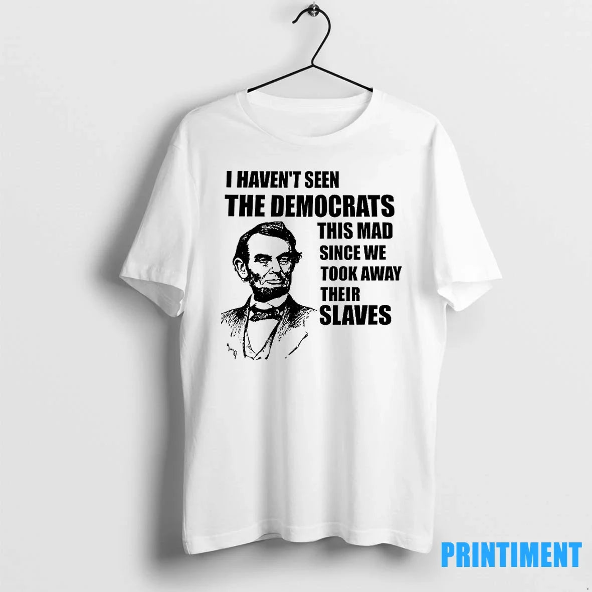 I Havent Seen The Democrats This Mad Since We Took - Adult & Kids T-Shirts, Sweatshirts & Hoodies apparel design preview 1