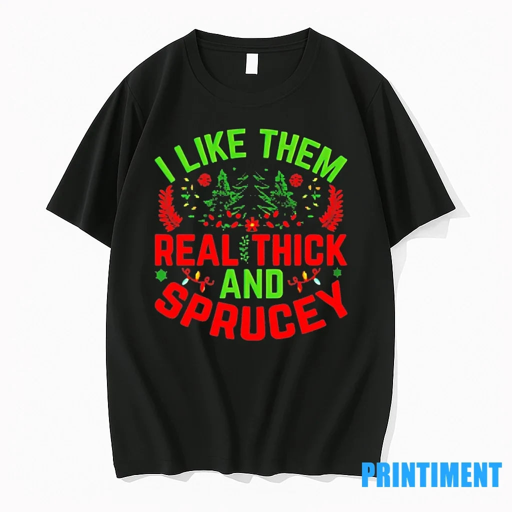 I Like Them Real Thick And Sprucey Christmas Sweater - Adult & Kids T-Shirts, Sweatshirts & Hoodies apparel design preview 1