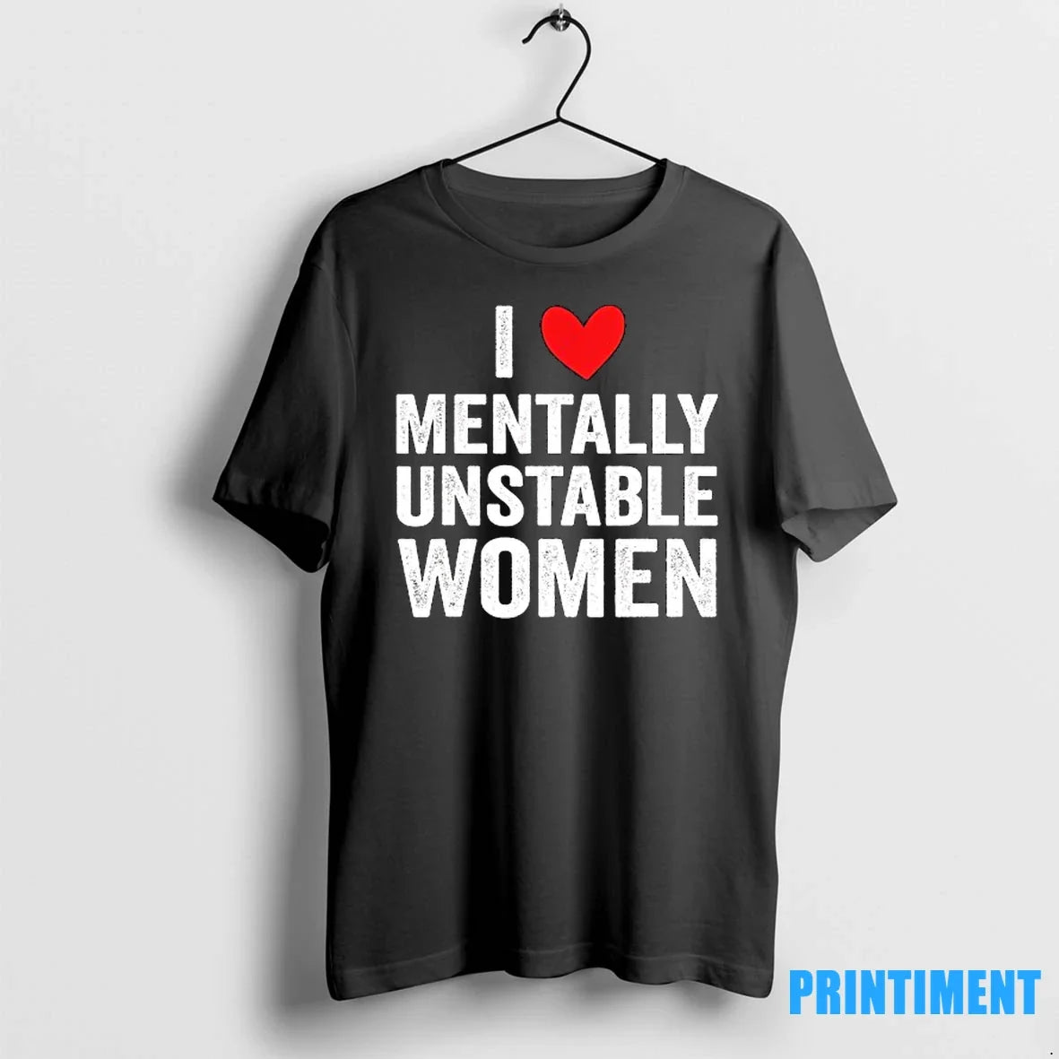 I Love Mentally Unstable Women Sweater - Adult & Kids T-Shirts, Sweatshirts & Hoodies apparel design preview 1
