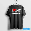 I Love My Hot Italian Girlfriend Sweater - Adult & Kids T-Shirts, Sweatshirts & Hoodies apparel design preview 1