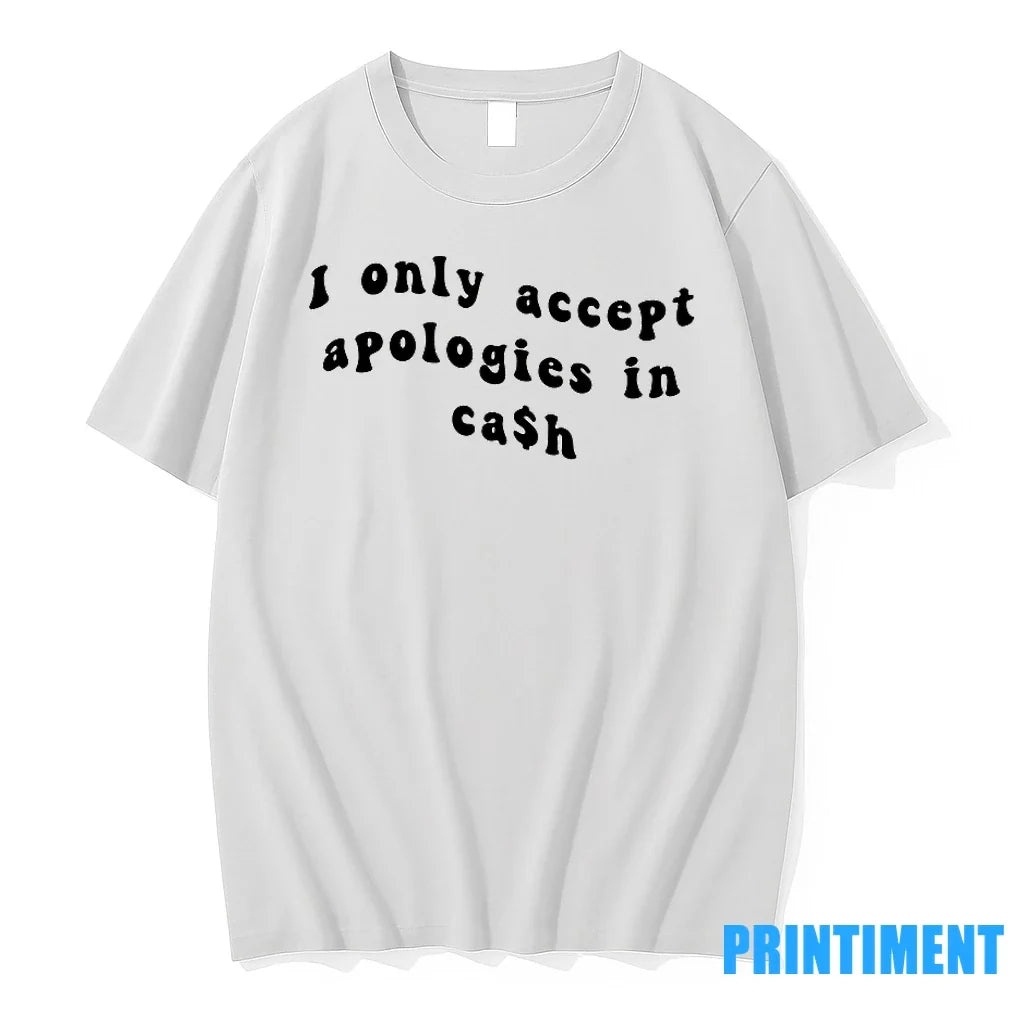 I Only Accpet Aapologies In Cash Sweater - Adult & Kids T-Shirts, Sweatshirts & Hoodies apparel design preview 1