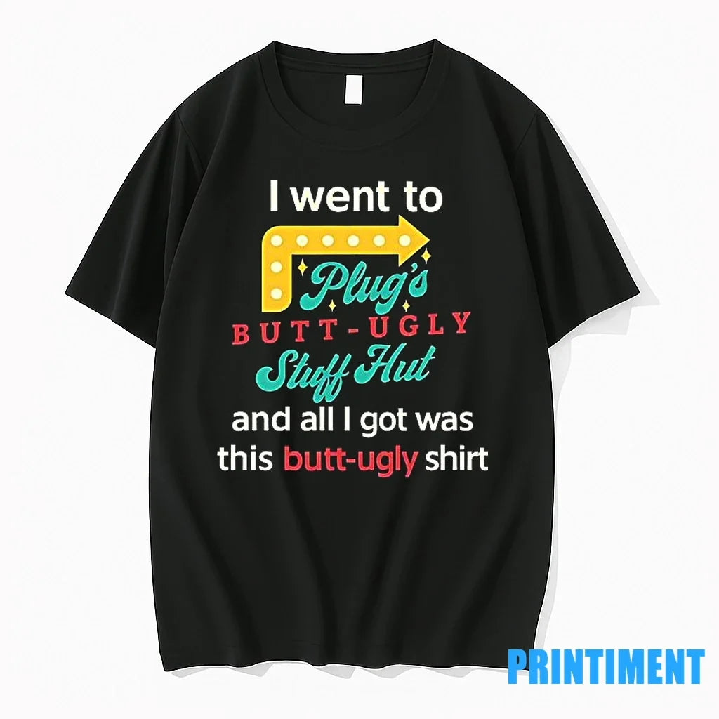 I Went To Plugs Butt Ugly Stuff Hut Sweater - Adult & Kids T-Shirts, Sweatshirts & Hoodies apparel design preview 1
