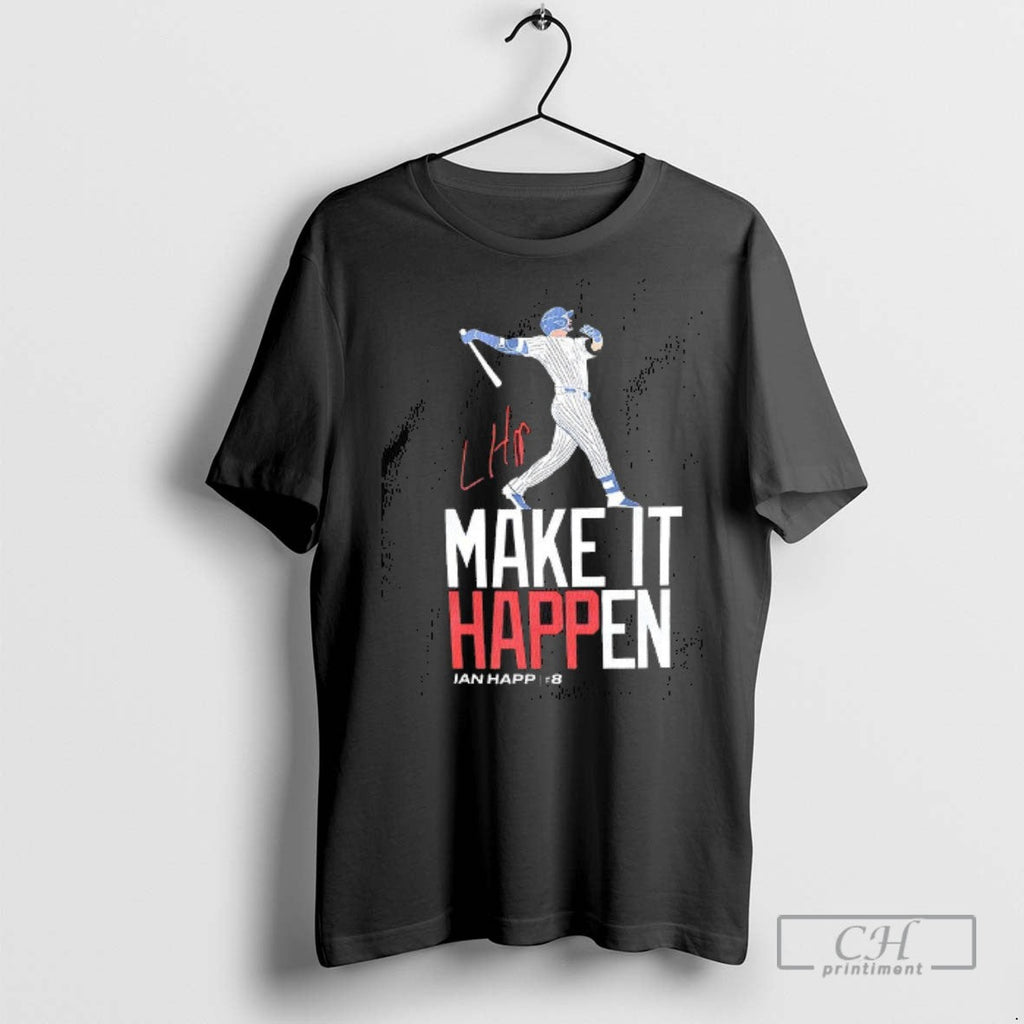 Ian Happ 8 Make It Happen - Adult & Kids T-Shirts, Sweatshirts & Hoodies apparel design preview 1