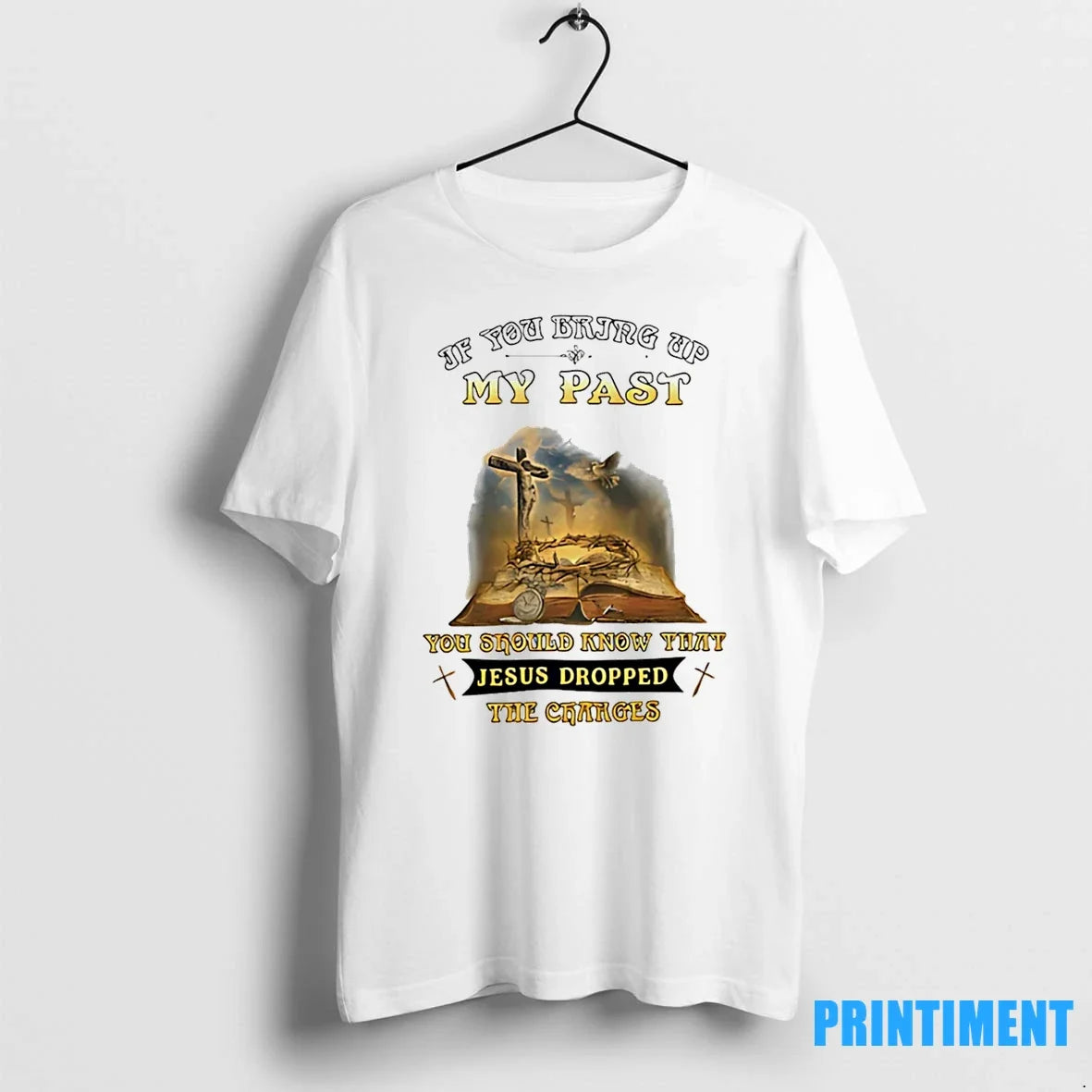 If You Bring Up My Past Should Know That Jesus - Adult & Kids T-Shirts, Sweatshirts & Hoodies apparel design preview 1