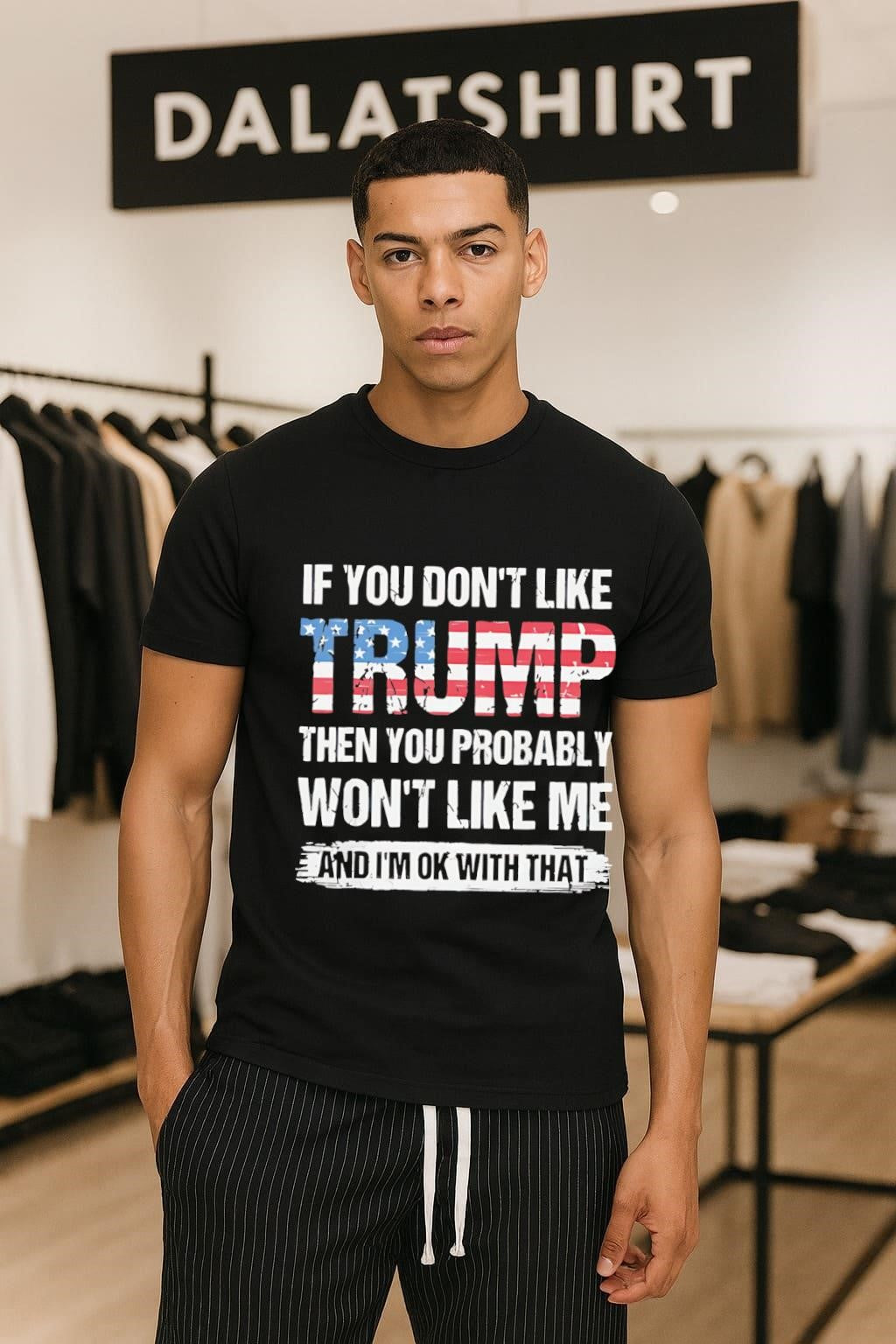 If You Don't Like Trump Then Probably Won't Me - Adult & Kids T-Shirts, Sweatshirts & Hoodies apparel design preview 1