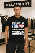 If You Don't Like Trump Then Probably Won't Me - Adult & Kids T-Shirts, Sweatshirts & Hoodies apparel design preview 1