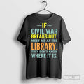 If Civil War Breaks Out Meet Me At The Library - Adult & Kids T-Shirts, Sweatshirts & Hoodies apparel design preview 1