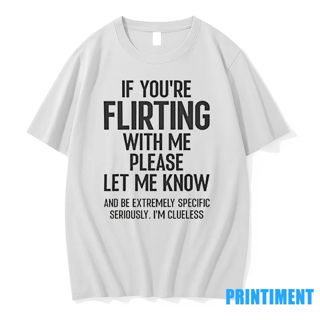If Youre Flirting With Me Please Let Know And Be - Adult & Kids T-Shirts, Sweatshirts & Hoodies apparel design preview 1