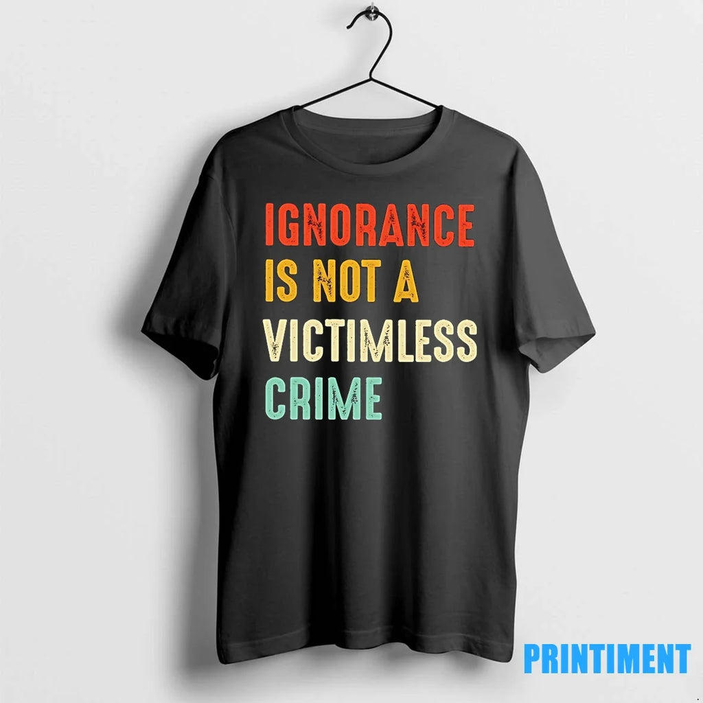 Ignorance Is Not A Victimless Crime Sweater - Adult & Kids T-Shirts, Sweatshirts & Hoodies apparel design preview 1