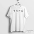 Im Not A Spy - Adult & Kids T-Shirts, Sweatshirts & Hoodies apparel design preview 1