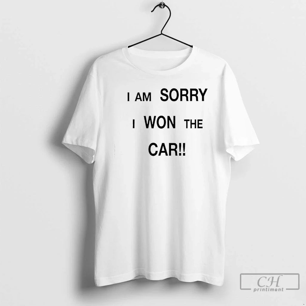 Im Sorry I Won The Car - Adult & Kids T-Shirts, Sweatshirts & Hoodies apparel design preview 1