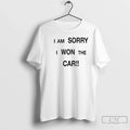 Im Sorry I Won The Car - Adult & Kids T-Shirts, Sweatshirts & Hoodies apparel design preview 1