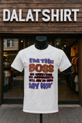 I'm The Boss No Questions Arguments My Way - Adult & Kids T-Shirts, Sweatshirts & Hoodies apparel design preview 1