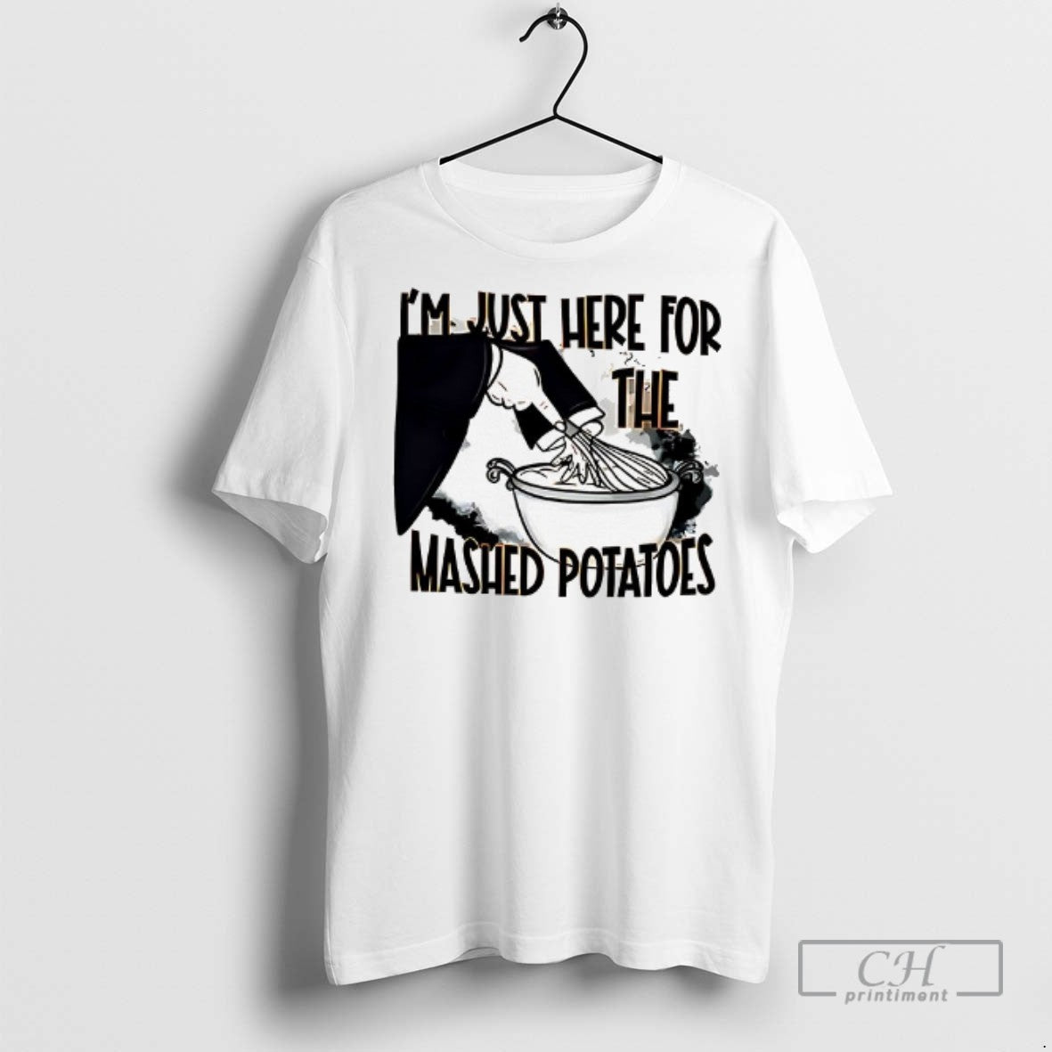 Im Just Here The Mashed Potatoes Thanksgiving - Adult & Kids T-Shirts, Sweatshirts & Hoodies apparel design preview 1