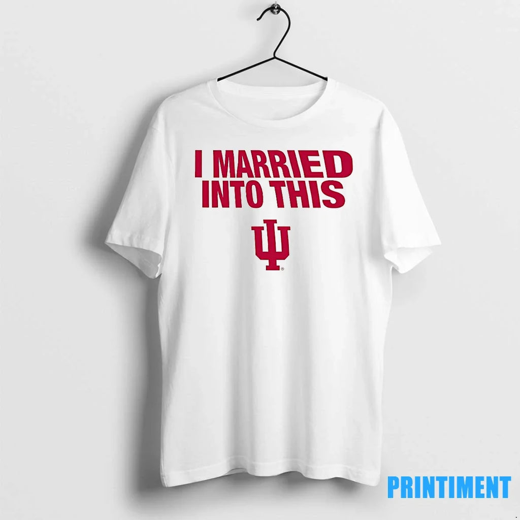 Indiana University Hoosiers I Married Into This - Adult & Kids T-Shirts, Sweatshirts & Hoodies apparel design preview 1