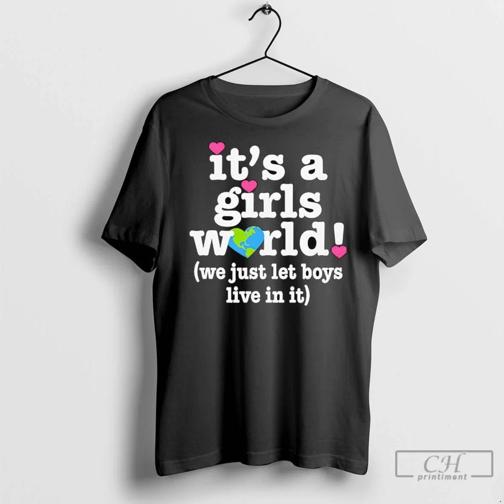 Its A Girls World We Just Let Boys Live In It - Adult & Kids T-Shirts, Sweatshirts & Hoodies apparel design preview 1