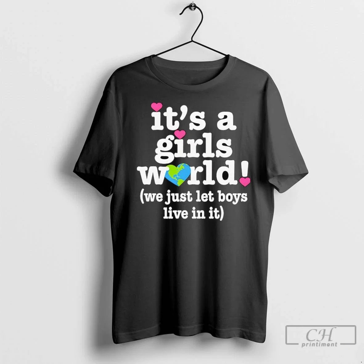 Its A Girls World We Just Let Boys Live In It - Adult & Kids T-Shirts, Sweatshirts & Hoodies apparel design preview 1
