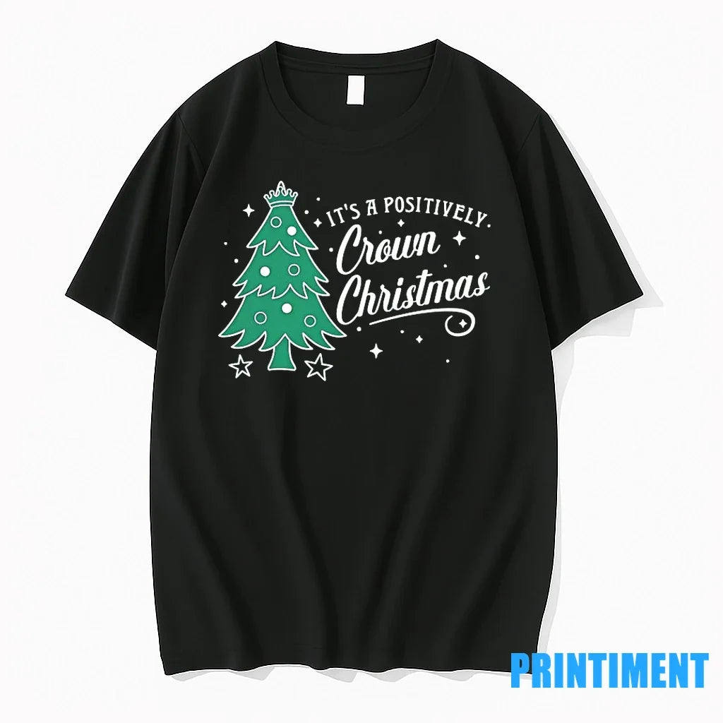 Its A Positively Crown Christmas Sweater - Adult & Kids T-Shirts, Sweatshirts & Hoodies apparel design preview 1