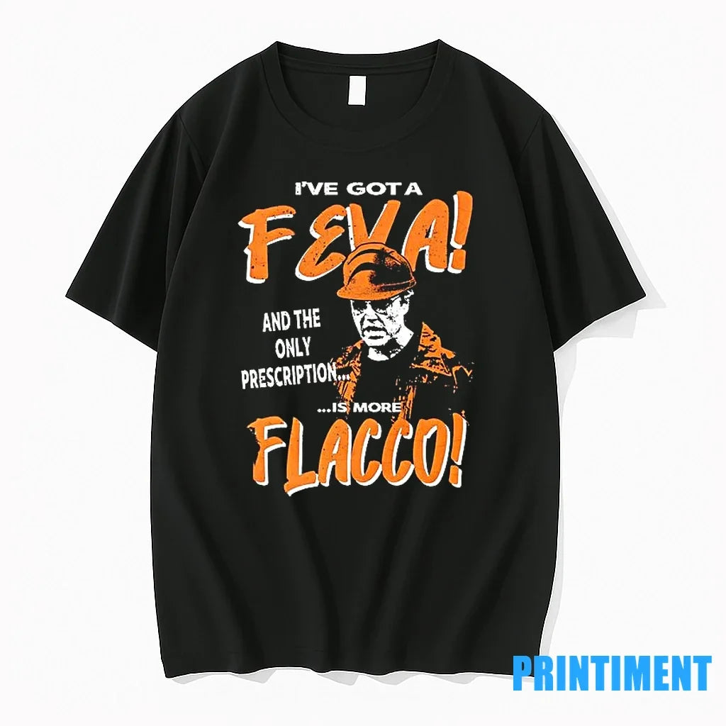Ive Got A Feva And The Only Prescription Is More - Adult & Kids T-Shirts, Sweatshirts & Hoodies apparel design preview 1