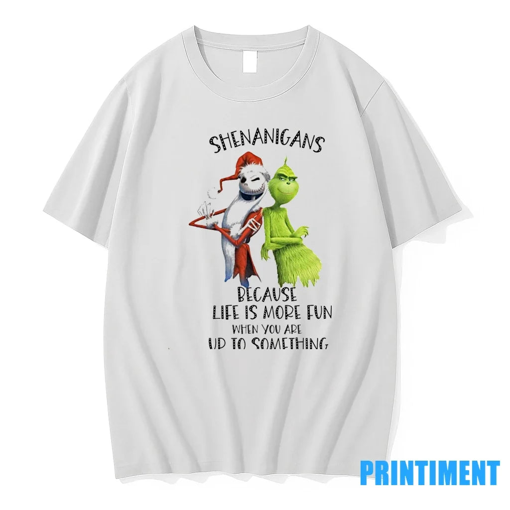 Jack Skellington And Grinch Shenanigans Because Life - Adult & Kids T-Shirts, Sweatshirts & Hoodies apparel design preview 1