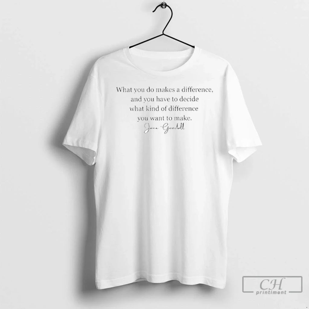 Jane Goodall Quote Rip - Adult & Kids T-Shirts, Sweatshirts & Hoodies apparel design preview 1