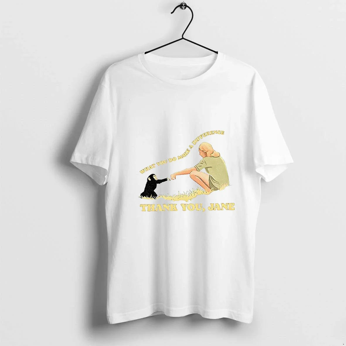 Jane Goodall Thank You What Do Makes A Difference - Adult & Kids T-Shirts, Sweatshirts & Hoodies apparel design preview 1
