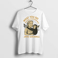 Jane Goodall What You Do Makes A Difference - Adult & Kids T-Shirts, Sweatshirts & Hoodies apparel design preview 1