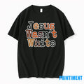Jesus Wasnt White Retro Style Text Sweater - Adult & Kids T-Shirts, Sweatshirts & Hoodies apparel design preview 1