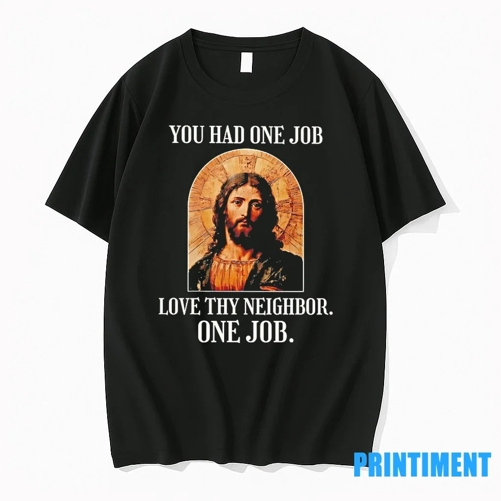 Jesus You Had One Job Love Thy Neighbor Sweater - Adult & Kids T-Shirts, Sweatshirts & Hoodies apparel design preview 1