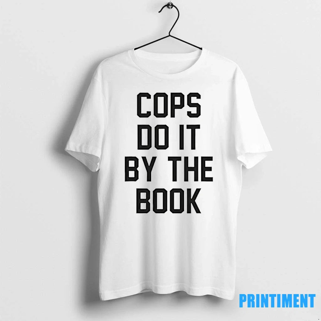 Kelly Kathleen Kinmont Wearing Cops Do It By The Book - Adult & Kids T-Shirts, Sweatshirts & Hoodies apparel design preview 1