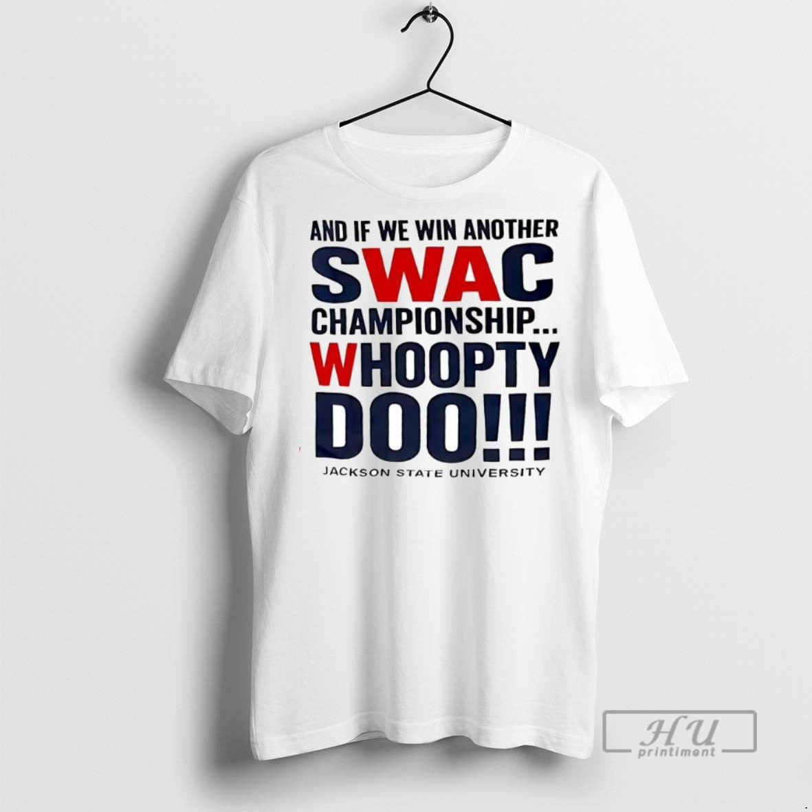Limited Edition And If We Win Another Swac - Adult & Kids T-Shirts, Sweatshirts & Hoodies apparel design preview 1
