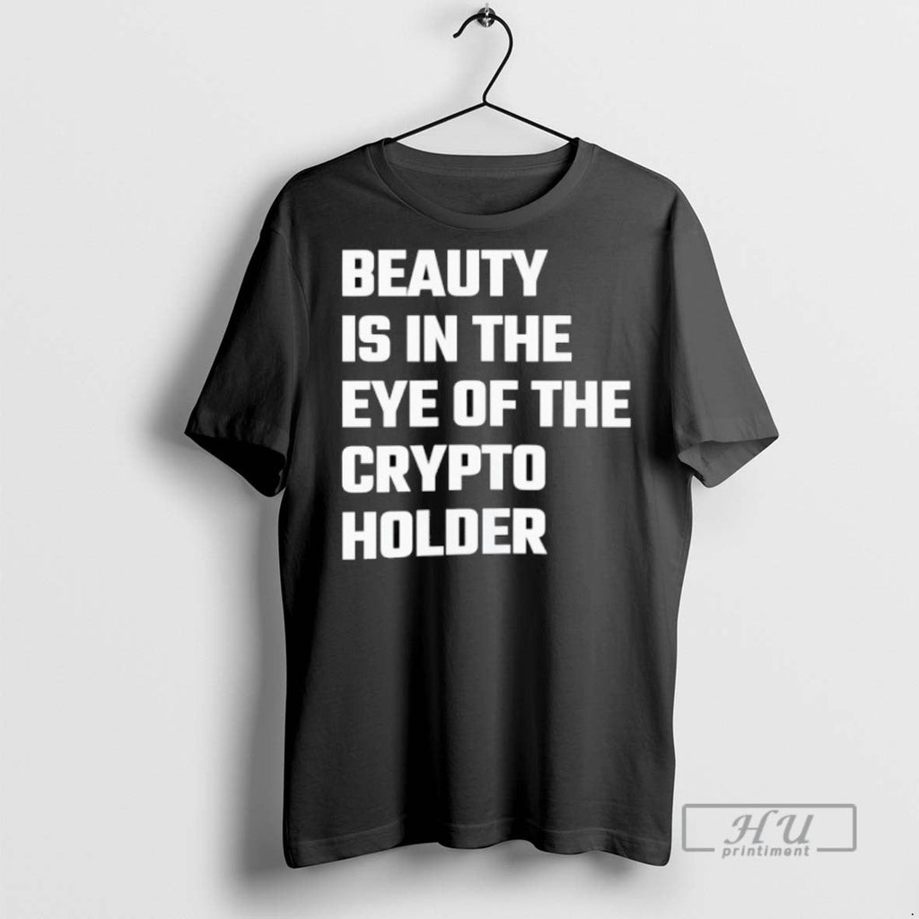 Limited Edition Beauty Is In The Eye Of Crypto Holder - Adult & Kids T-Shirts, Sweatshirts & Hoodies apparel design preview 1