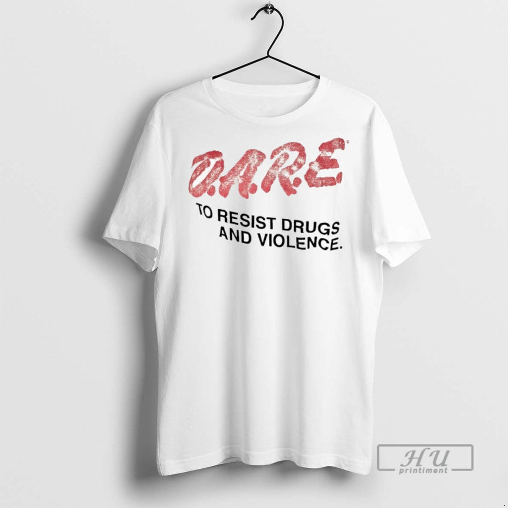 Limited Edition Dare To Resist Drugs And Violence - Adult & Kids T-Shirts, Sweatshirts & Hoodies apparel design preview 1
