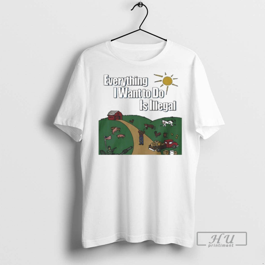 Limited Edition Everything I Want To Do Is Illegal - Adult & Kids T-Shirts, Sweatshirts & Hoodies apparel design preview 1