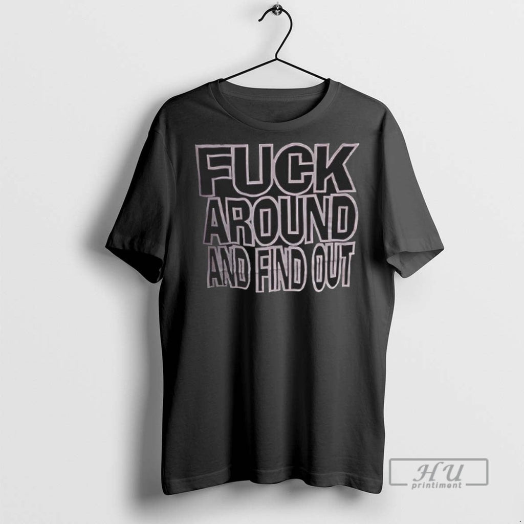 Limited Edition Fuck Around And Find Out Graphic - Adult & Kids T-Shirts, Sweatshirts & Hoodies apparel design preview 1
